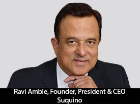 Ravi Amble, Founder, President and CEO of Suquino, in The Silicon Review